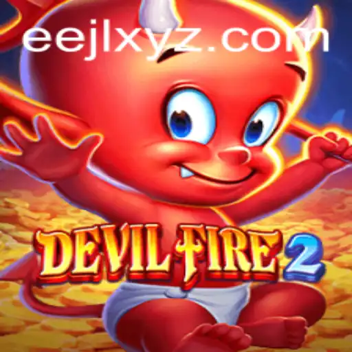 Exploring the Exciting World of DevilFire2 and the EEJL Phenomenon